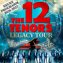 The 12 Tenors - Legacy Tour 29.03.2027 Kurhaus Wiesbaden