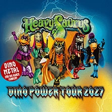 Heavysaurus - Mission Dino Power Tour 2027 11.04.2027 Rheingoldhalle Mainz