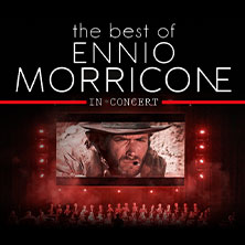 The Best of Ennio Morricone - Milano Festival Opera 04.04.2027 Kurhaus Wiesbaden