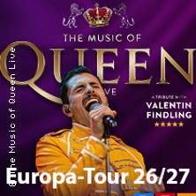 The Music Of Queen Live - Mit Valentin Findling - Europa-Tour 2027 08.05.2027 Kurhaus Wiesbaden