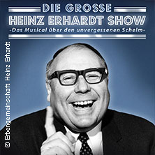 Die große Heinz-Erhardt-Show - Das Musical über den unvergessenen Schelm 08.05.2027 Kurhaus Wiesbaden