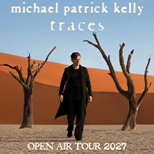 Michael Patrick Kelly - Traces Open Air Tour 2027 26.06.2027 BRITA Arena
